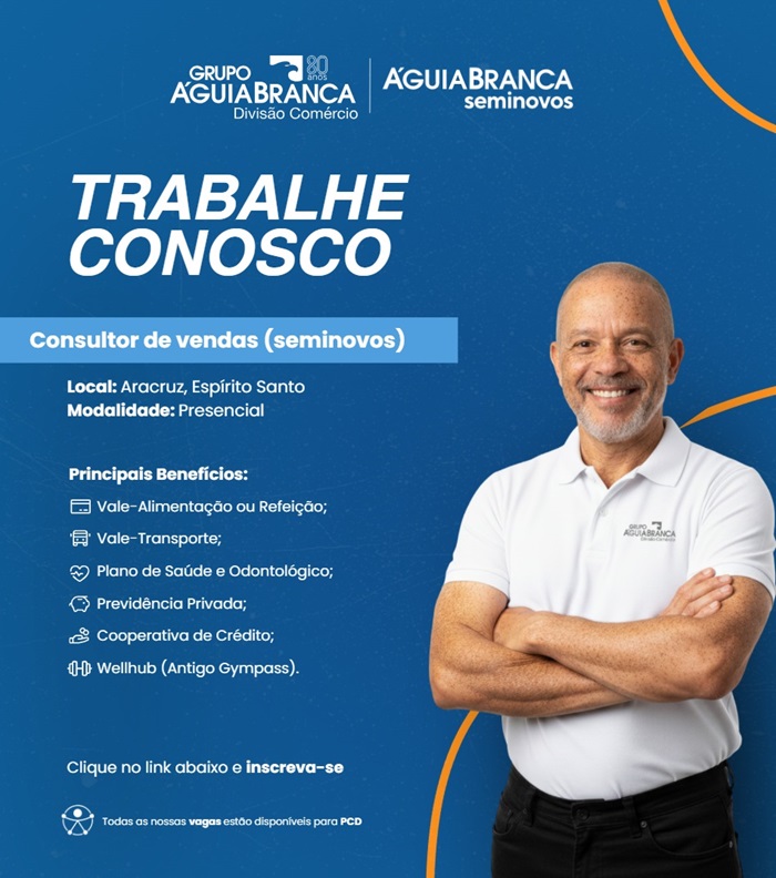 Grupo Águia Branca contrata Consultor de Vendas