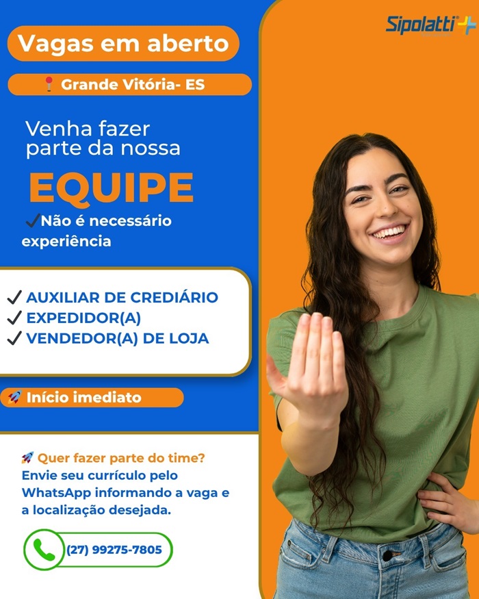 Sipolatti contrata Auxiliar de Crediário, Expedidor(a) e Vendedor(a) de Loja