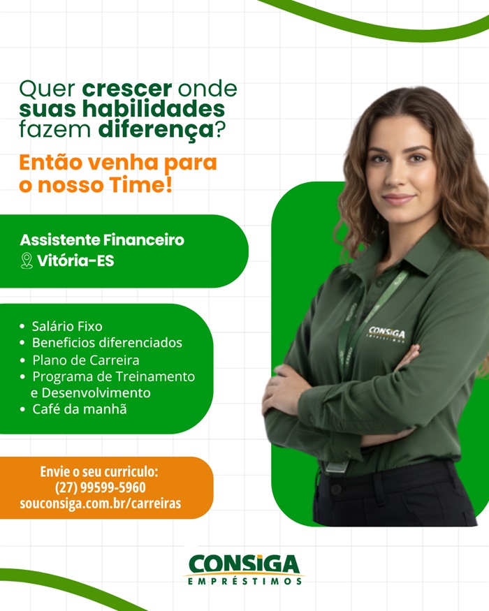 Consiga contrata Assistente Financeiro (Vitória/ES)