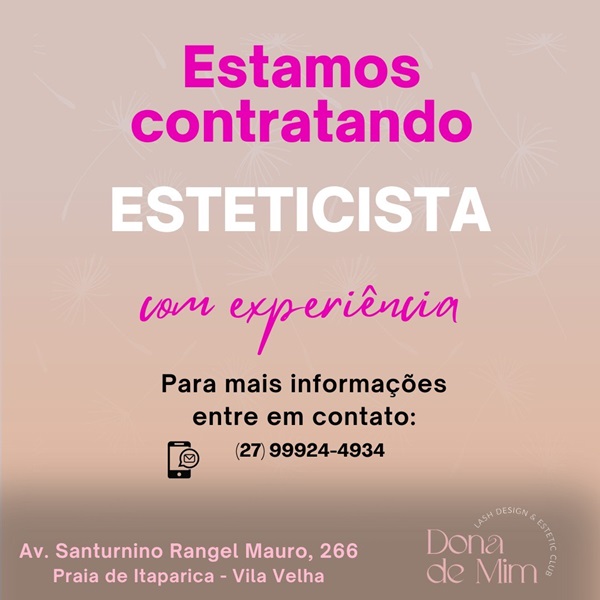 Espaço Dona de Mim contrata Esteticista 