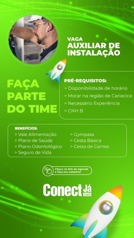 GRUPO CONECTJÁ CONTRATA AUXILIAR DE INSTALAÇÃO