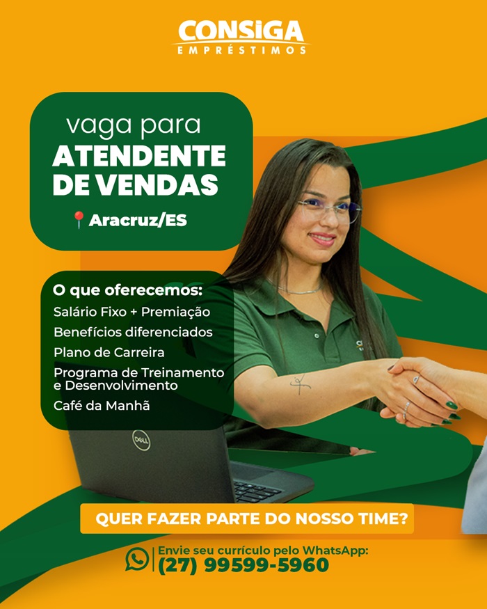 Consiga contrata Atendente de Vendas (Aracruz/ES)