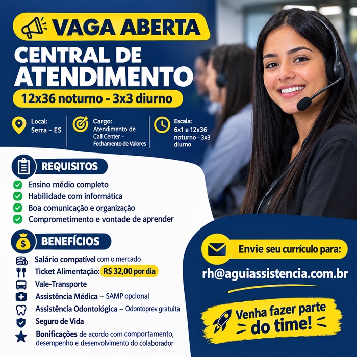 VAGA ABERTA – CENTRAL DE ATENDIMENTO 12x36 noturno - 3x3 diurno