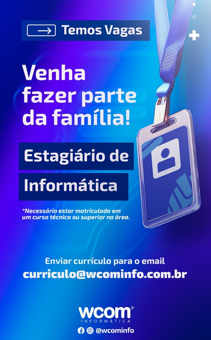 WCOM CONTRATA ESTAGIÁRIO DE INFORMÁTICA