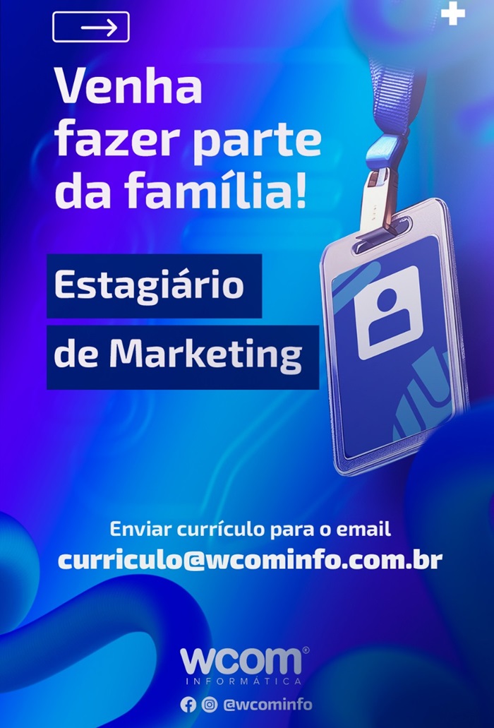 WCOM CONTRATA ESTAGIÁRIO DE MARKETING