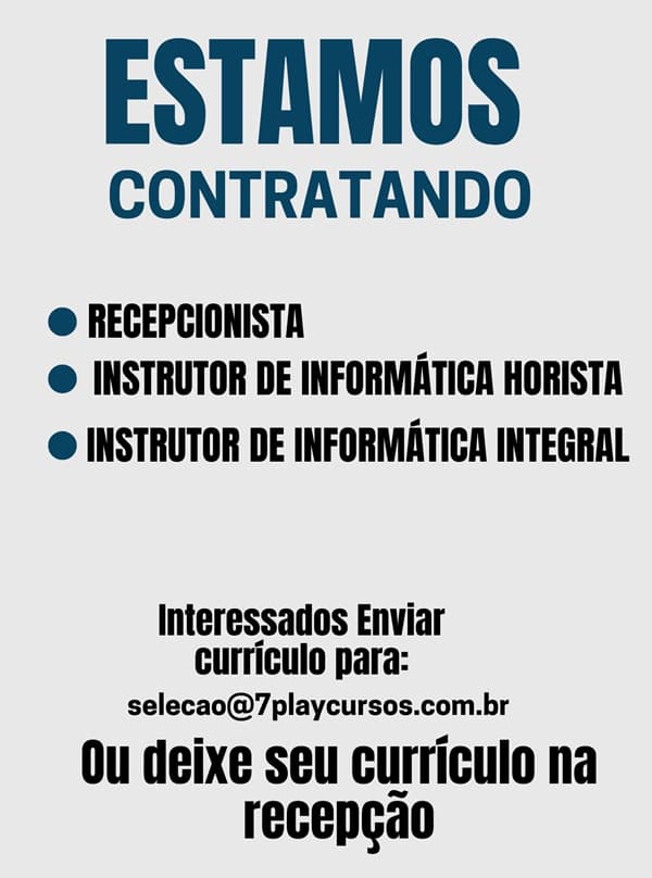7PlayCursos contrata Recepcionista e Instrutores de Informática