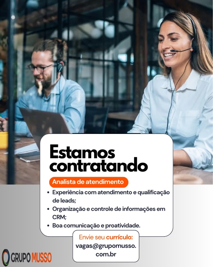 GRUPO MUSSO CONTRATA ANALISTA DE ATENDIMENTO