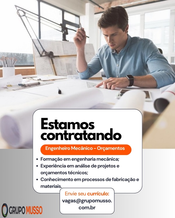 GRUPO MUSSO CONTRATA ENGENHEIRO MECÂNICO - ORÇAMENTO