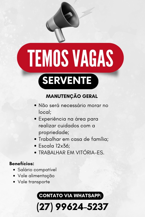 VAGAS PARA SERVENTE - MANUTENÇÃO GERAL