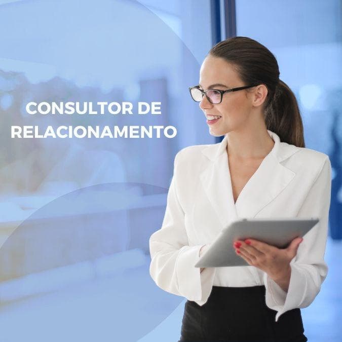 CONSULTOR DE RELACIONAMENTO