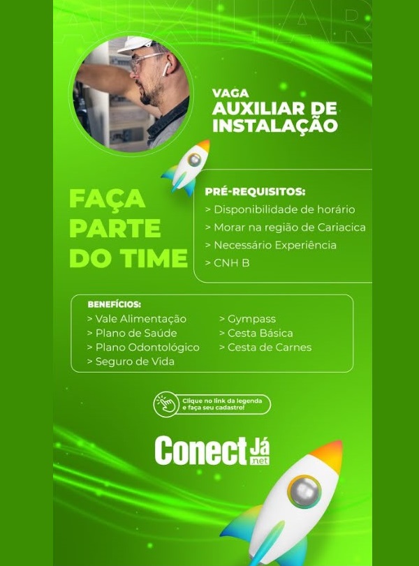 GRUPO CONECTJÁ CONTRATA AUXILIAR DE INSTALAÇÃO