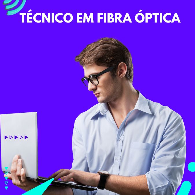 TÉCNICO EM FIBRA ÓPTICA