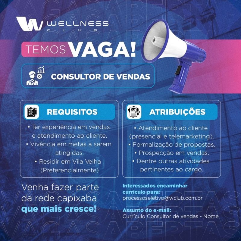 WELLNESS CLUB CONTRATA CONSULTOR DE VENDAS.