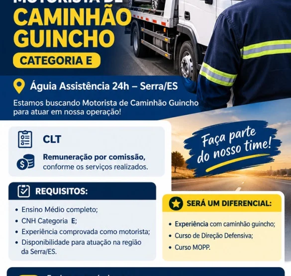 VAGA ABERTA – MOTORISTA DE CAMINHÃO GUINCHO | CATEGORIA E