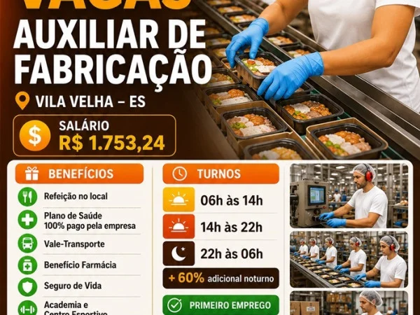 INDÚSTRIA DE GRANDE PORTE CONTRATA AUXILIAR DE FABRICAÇÃO – 110 VAGAS