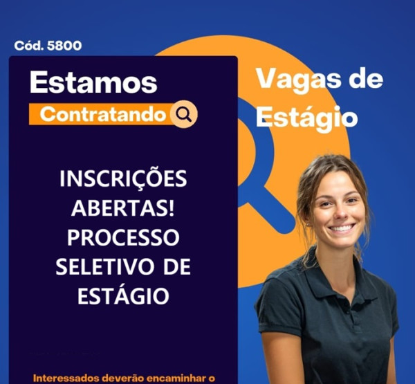 INSCRIÇÕES ABERTAS! PROCESSO SELETIVO DE ESTÁGIO