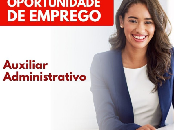 VAGA DE AUXILIAR ADMINISTRATIVO