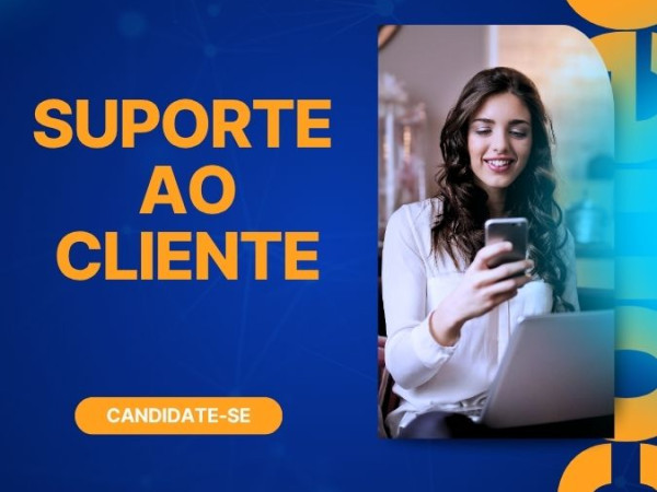 VAGA DE SUPORTE AO CLIENTE