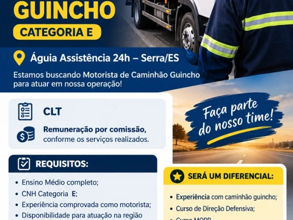 VAGA ABERTA – MOTORISTA DE CAMINHÃO GUINCHO | CATEGORIA E