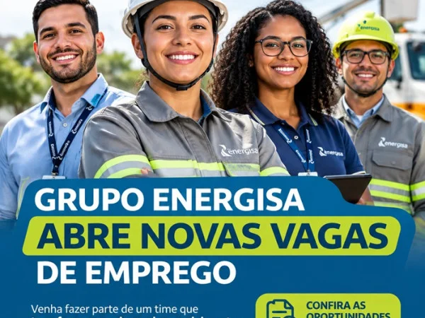 GRUPO ENERGISA ABRE NOVAS VAGAS DE EMPREGO