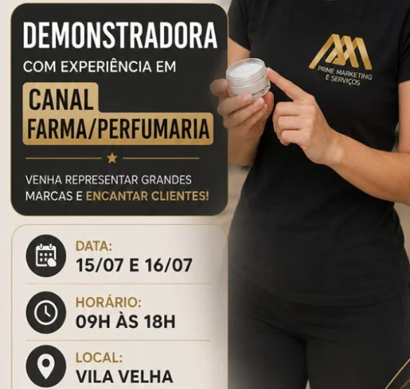 VAGA PARA DEMONSTRADORA COM EXPERIÊNCIA EM CANAL FARMA/PERFUMARIA
