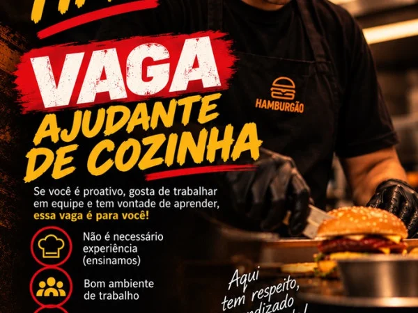HAMBURGÃO CONTRATA AJUDANTE DE COZINHA
