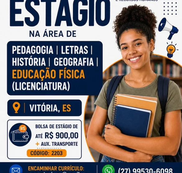  VAGAS DE ESTÁGIO – PEDAGOGIA | LETRAS | HISTÓRIA | GEOGRAFIA | FILOSOFIA | ED. FÍSICA (Licenciatura)