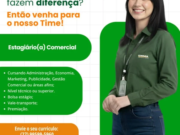 CONSIGA CONTRATA ESTAGIÁRIO COMERCIAL (INTERIOR DO ES)