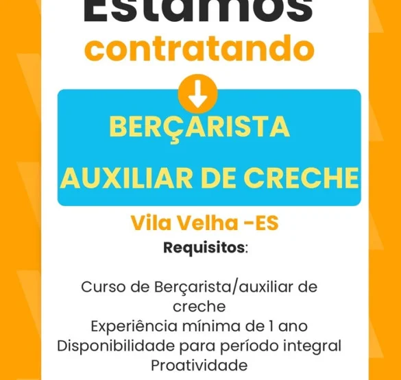 VAGAS DE BERÇARISTA E AUXILIAR DE CRECHE