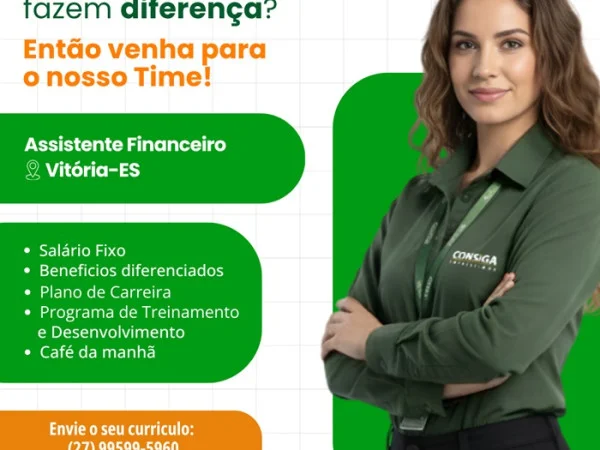 Consiga contrata Assistente Financeiro (Vitória/ES)