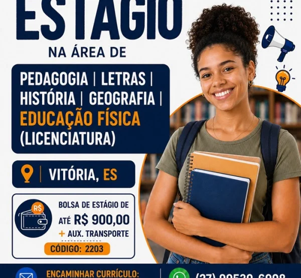 VAGAS DE ESTÁGIO – PEDAGOGIA | LETRAS | HISTÓRIA | GEOGRAFIA | FILOSOFIA | ED. FÍSICA (Licenciatura)