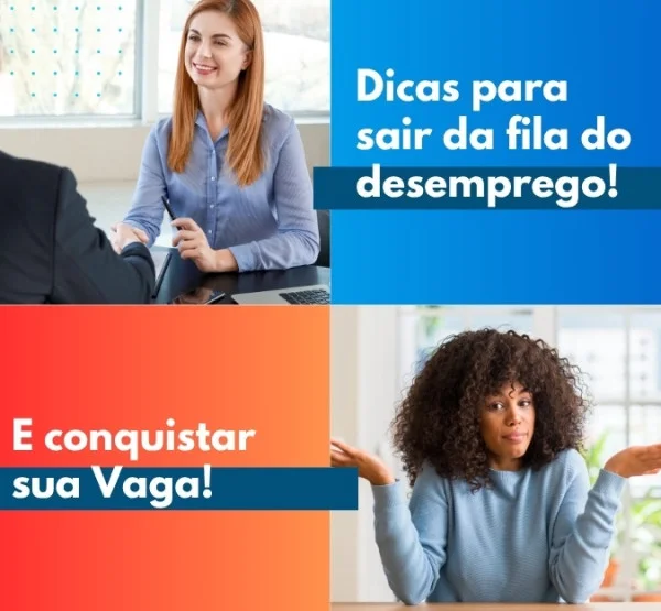 Dicas para sair da fila do desemprego e conquistar sua Vaga!