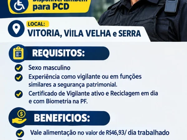 VAGA DE VIGILANTE | SERRA, VITORIA e VILA VELHA