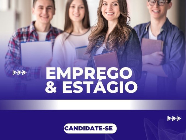 OPORTUNIDADES DE EMPREGO E ESTÁGIO